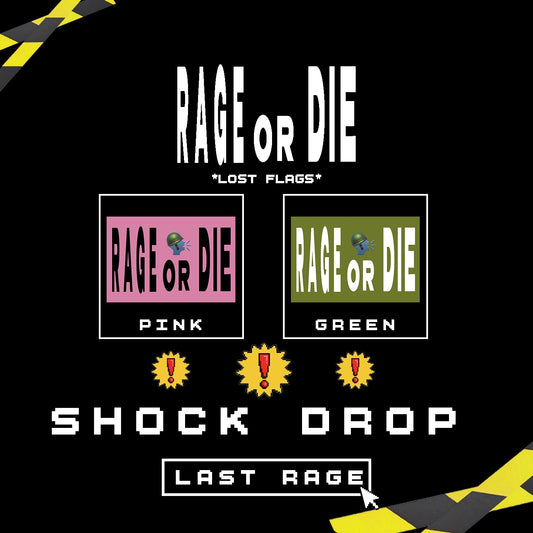 SHOCK DROP RAGEorDIE Flags